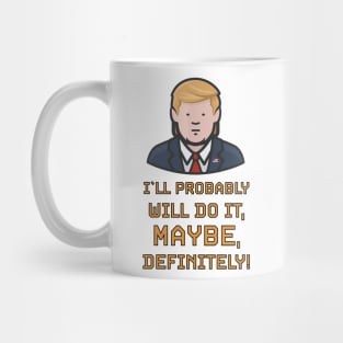 Most Funny Absurd Quotes And Sayings From President Donald Trump While In White House Mug